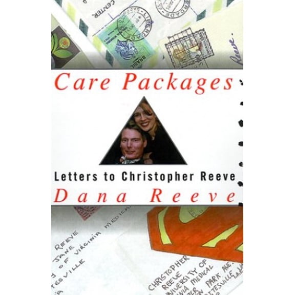 Pre-Owned Care Packages: Letters to Christopher Reeve from Strangers and Other Friends (Hardcover) 0375500766 9780375500763