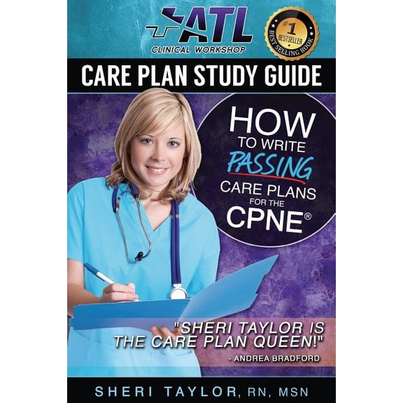 Care Plan Study Guide: How to Write Passing Care Plans for the CPNE (Paperback)