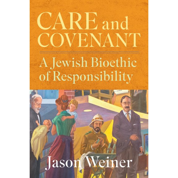 Care and Covenant: A Jewish Bioethic of Responsibility, (Hardcover)