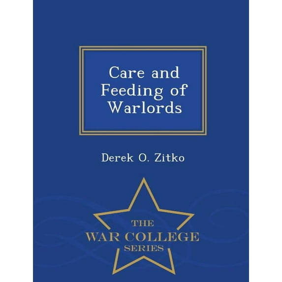 Care and Feeding of Warlords - War College Series, (Paperback)
