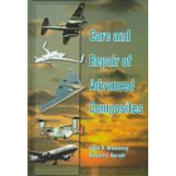 Pre-Owned Care and Repair of Advanced Composite Structures (Hardcover) 9780768000474