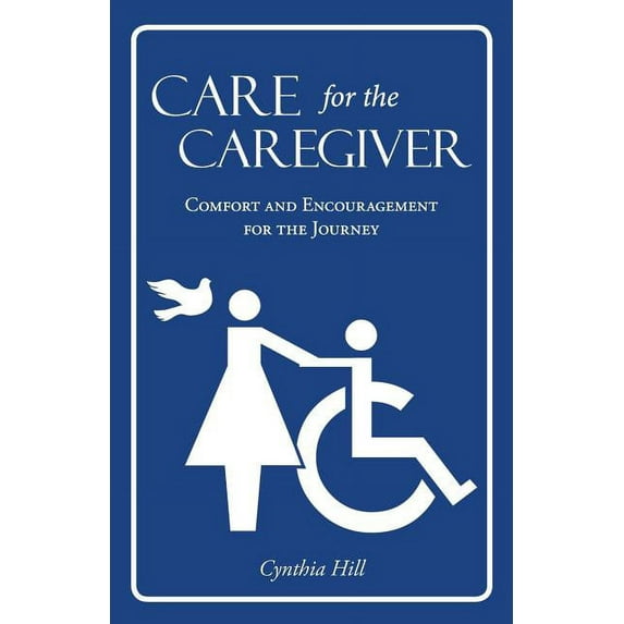 Care for the Caregiver : Comfort and Encouragement for the Journey (Paperback)