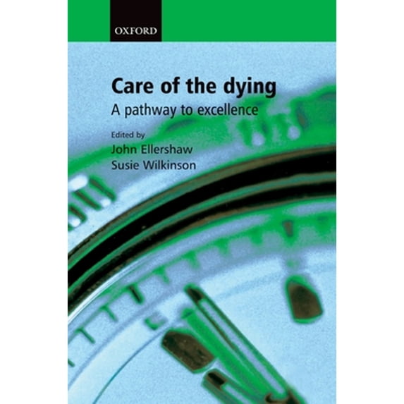 Pre-Owned Care for the Dying : A Pathway to Excellence (Paperback) 9780198509332