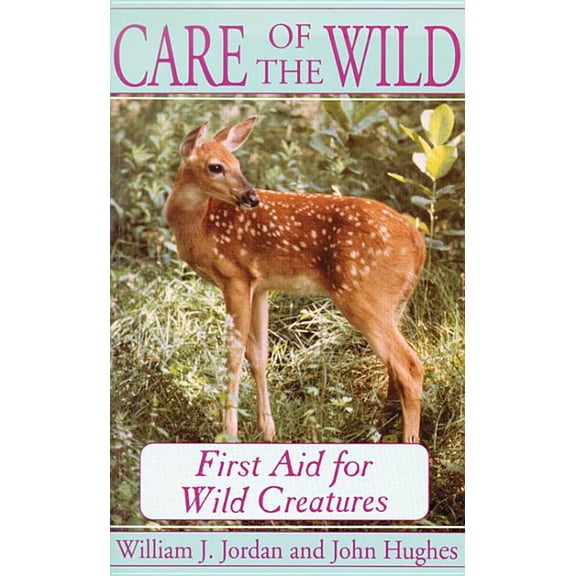 Pre-Owned Care of the Wild : First Aid for All Wild Creatures (Paperback)