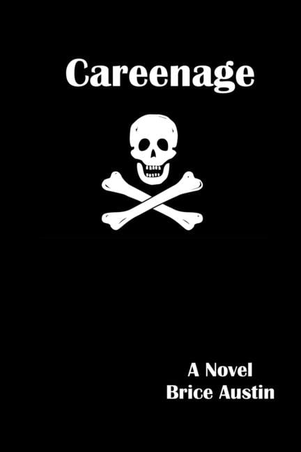 Careenage: being the confessions of Thomas Tewksbury, also known as John Claybourne, pyrate, (Paperback)