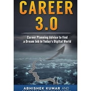 Career 3.0 Career Planning Advice to Find your Dream Job in Todays Digital World, Paperback