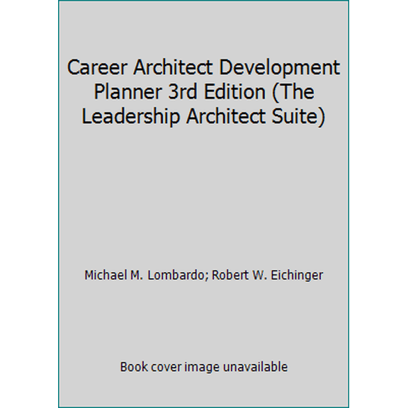 Pre-Owned Career Architect Development Planner 3rd Edition (The Leadership Architect Suite) (Paperback) 0965571246 9780965571241