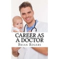 thumbnail image 1 of Careers for Kids Career As a Doctor: What They Do, How to Become One, and What the Future Holds!, Book 10, (Paperback), 1 of 1