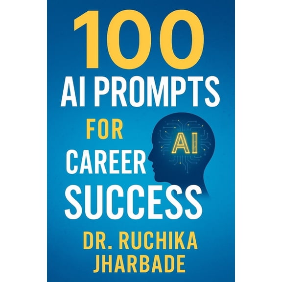Career Catalyst: 100 AI Prompts to Fast-Track Your Professional Success: Master Intelligent Workflows, Build Your Brand,, (Paperback)