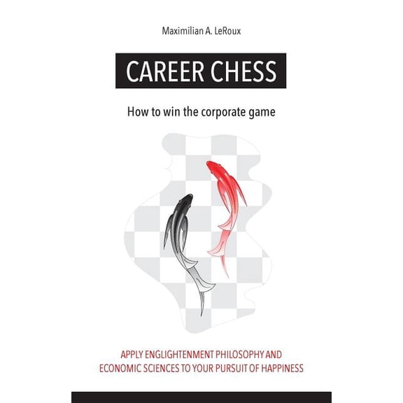 Career Chess: How to win the corporate game, (Paperback)