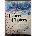 thumbnail image 1 of Pre-Owned Career Choices: A Guide for Teens and Young Adults: Who Am I? What Do I Want? How Do I Get It? (Paperback) 1878787381 9781878787385, 1 of 1