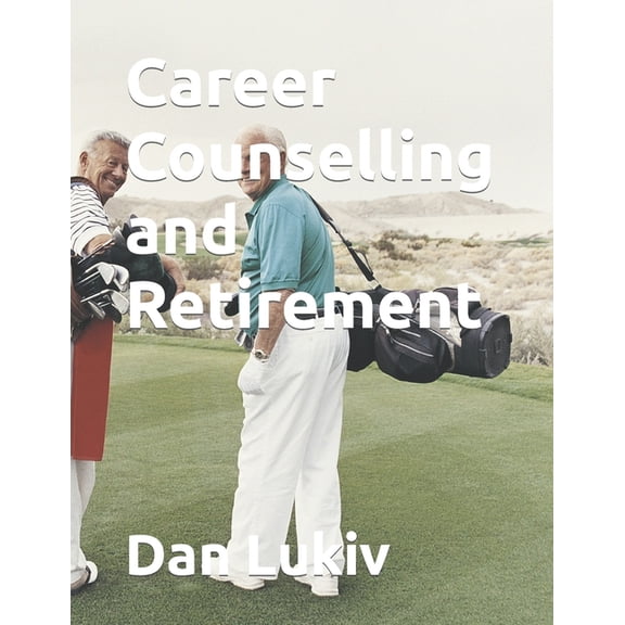 Career Counselling and Retirement, (Paperback)
