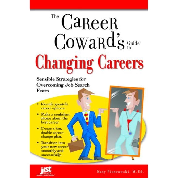 Pre-Owned Career Cowards Guide to Changing Careers: Sensible Strategies for Overcoming Job Search Fears Paperback Katy Piotrowski