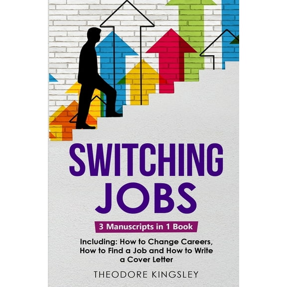Career Development Switching Jobs: 3-in-1 Guide to Master Midlife Career Switch, Job Coaching, Career Advice, New Job Planner & Jobs Online, Book 172, (Paperback)