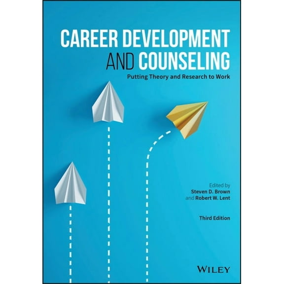 Career Development and Counseling: Putting Theory and Research to Work, (Paperback)
