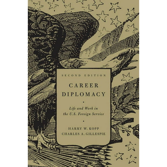 Career Diplomacy: Life and Work in the U.S. Foreign Service, Second Edition, (Paperback)