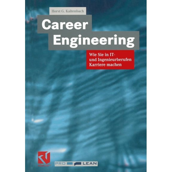 Career Engineering: Wie Sie in It- Und Ingenieurberufen Karriere Machen, (Paperback)