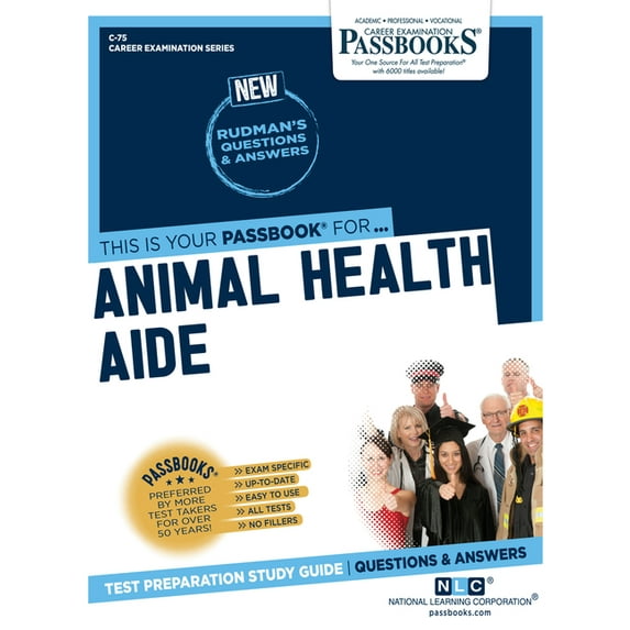 Career Examination Animal Health Aide (C-75): Passbooks Study Guide Volume 75, (Paperback)