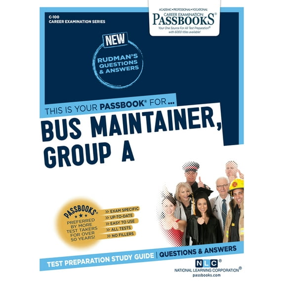 Career Examination Bus Maintainer, Group a (C-100): Passbooks Study Guide Volume 100, Book 100, (Paperback)