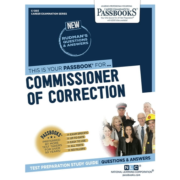 Career Examination Commissioner of Correction (C-1203): Passbooks Study Guide Volume 1203, Book 1203, (Paperback)