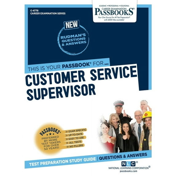 Career Examination Customer Service Supervisor (C-4778): Passbooks Study Guide Volume 4778, (Paperback)