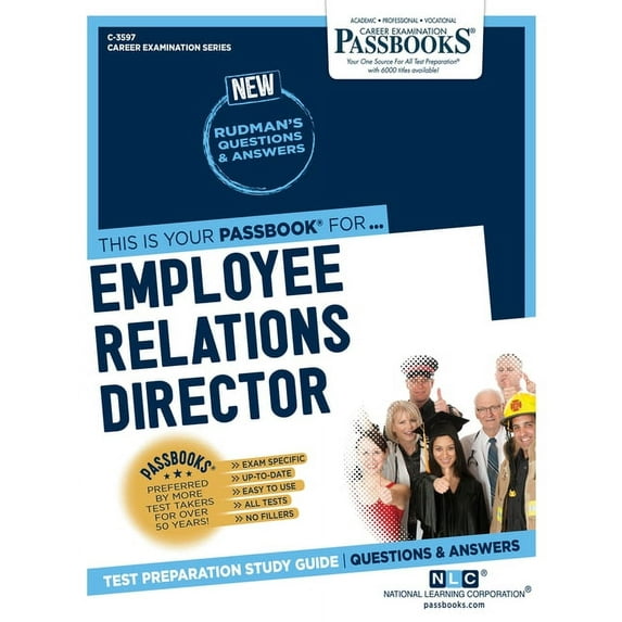 Career Examination Employee Relations Director (C-3597): Passbooks Study Guide Volume 3597, (Paperback)