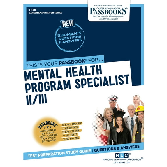 Career Examination Mental Health Program Specialist II/III (C-4513): Passbooks Study Guide Volume 4513, (Paperback)