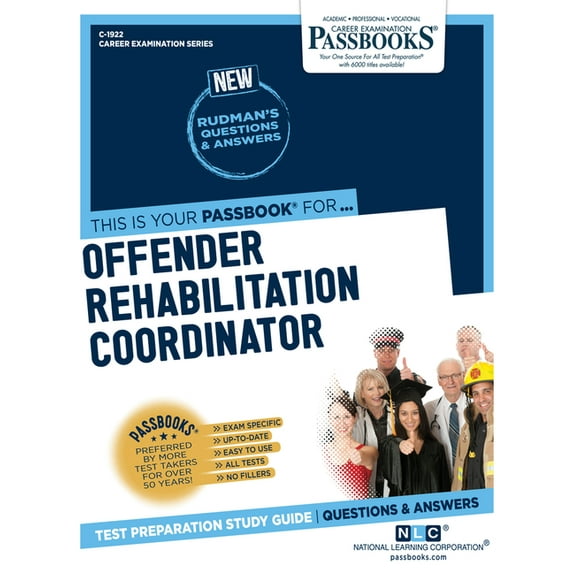 Career Examination Offender Rehabilitation Coordinator (C-1922): Passbooks Study Guide Volume 1922, (Paperback)