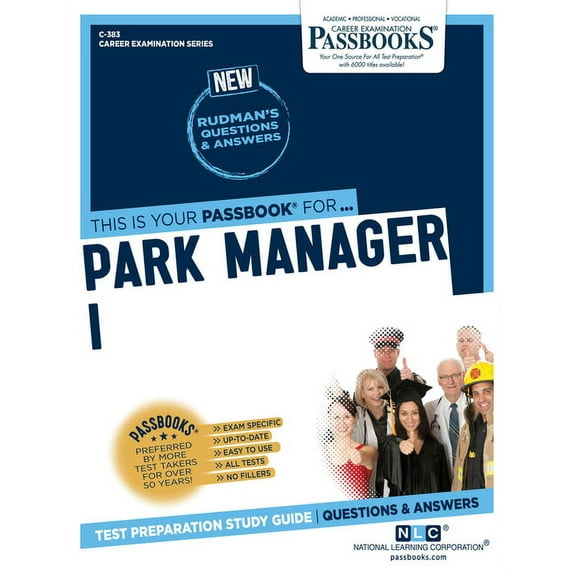 Career Examination Park Manager I (C-383): Passbooks Study Guide Volume 383, (Paperback)