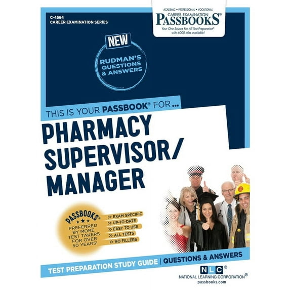 Career Examination Pharmacy Supervisor/Manager (C-4564): Passbooks Study Guide Volume 4564, (Paperback)
