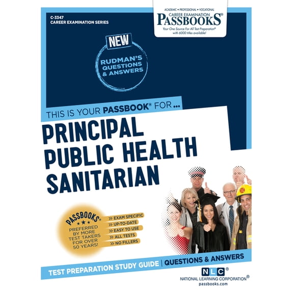 Career Examination Principal Public Health Sanitarian (C-3347): Passbooks Study Guide Volume 3347, (Paperback)