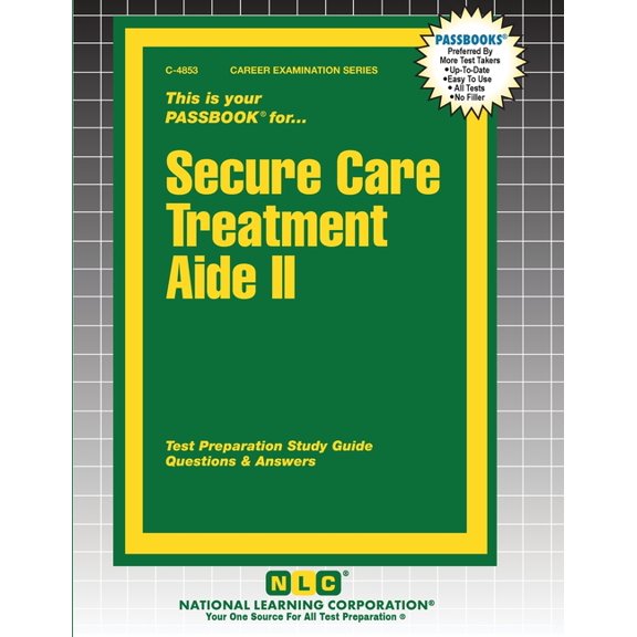 Career Examination Secure Care Treatment Aide II, Book 4853, (Paperback)