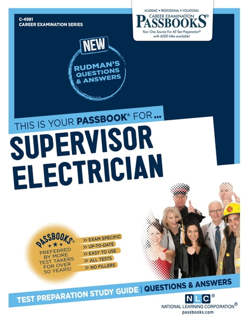 Supervisor Study Guide Career Examination Supervisor Electrician (C-4981): Passbooks Study ...