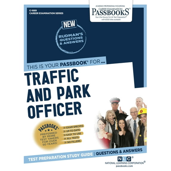 Career Examination Traffic and Park Officer (C-1689): Passbooks Study Guide Volume 1689, (Paperback)