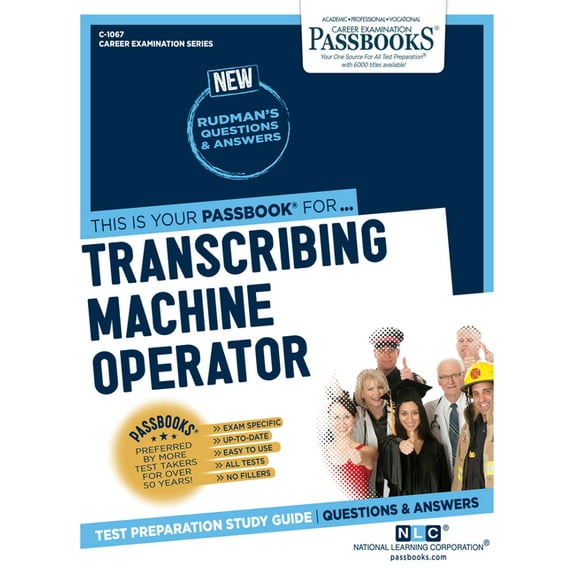 Career Examination Transcribing Machine Operator (C-1067): Passbooks Study Guide Volume 1067, Book 1067, (Paperback)