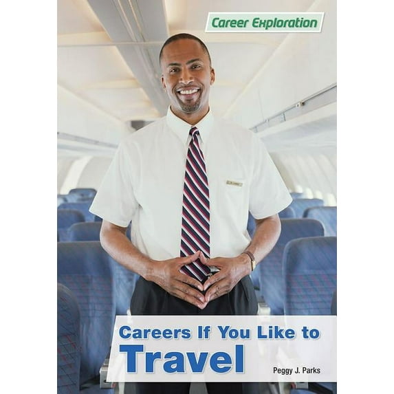 Career Exploration: Careers If You Like to Travel (Hardcover)