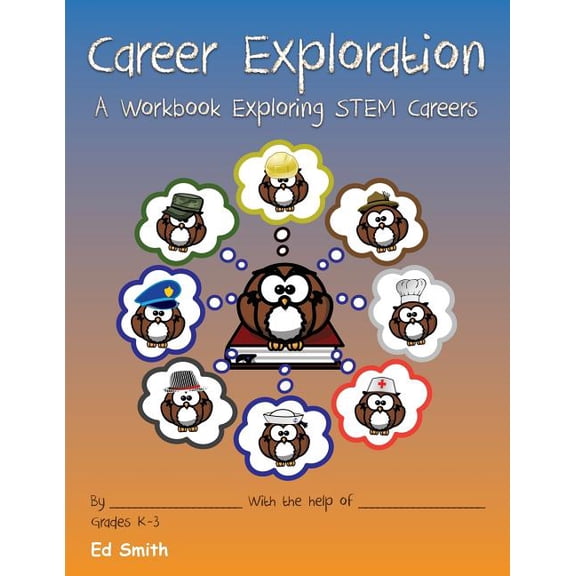 Career Exploration Work Books Career Exploration A Workbook About STEM Careers, Book 1, (Paperback)