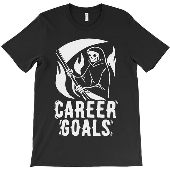 Career Goals Grim Reaper Themed Funny and Cute Themed Gift for a Career H41581 Unisex T-Shirt, Up to 5XL Available