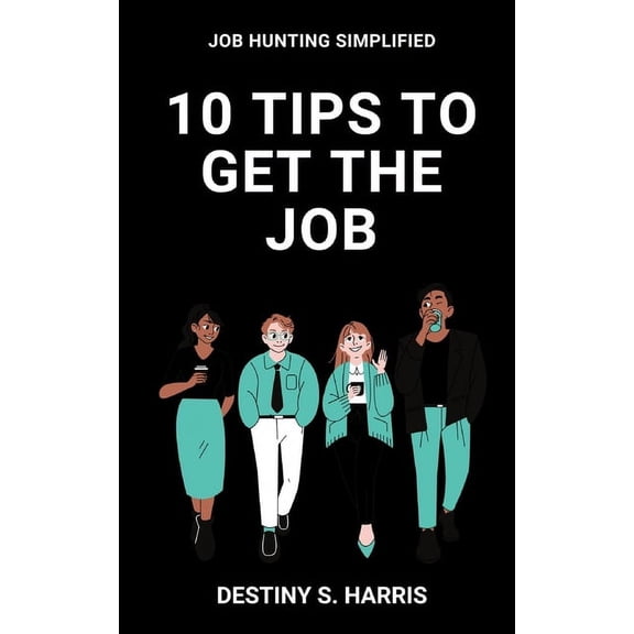 Career Hacks: Master The Job Search: Save Time, Simplify The Process, And Get Faster Results (Paperback)