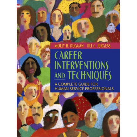 Pre-Owned Career Interventions and Techniques: A Complete Guide for Human Service Professionals (Paperback) 0205452388 9780205452385