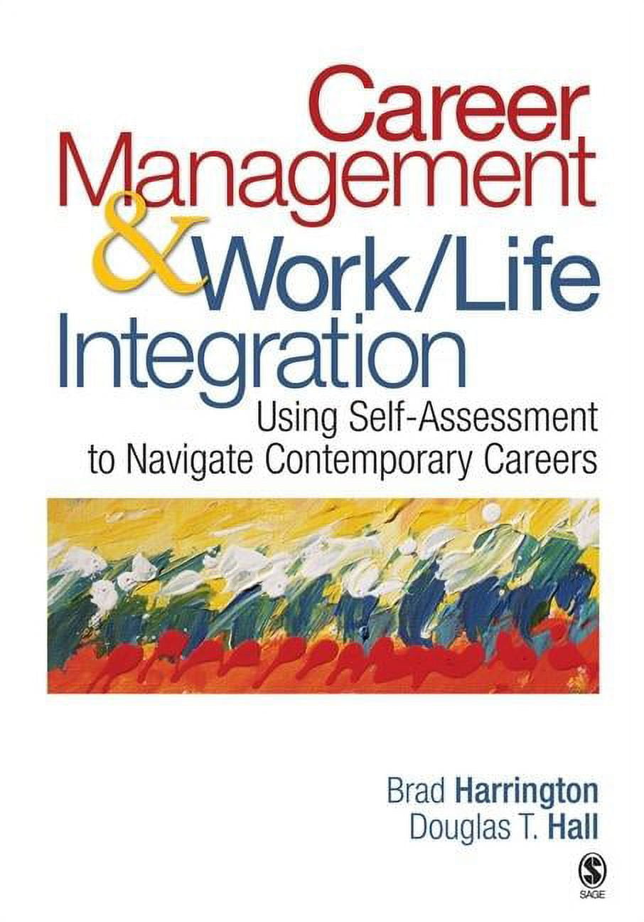 Career Management \u0026 Work-Life IntegrationUsing Self-Assessment to Navigate Contemporary Careers, (Paperback)