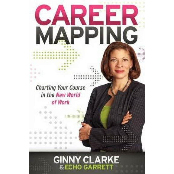 Pre-Owned Career Mapping: Charting Your Course in the New World of Work Paperback