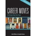 thumbnail image 1 of Pre-Owned Career Moves: Be Strategic about Your Future (Revised and Enhanced Edition) (Paperback) 1562868683 9781562868680, 1 of 1