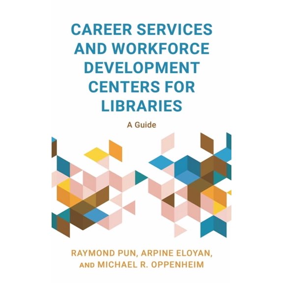 Career Services and Workforce Development Centers for Libraries: A Guide, (Hardcover)