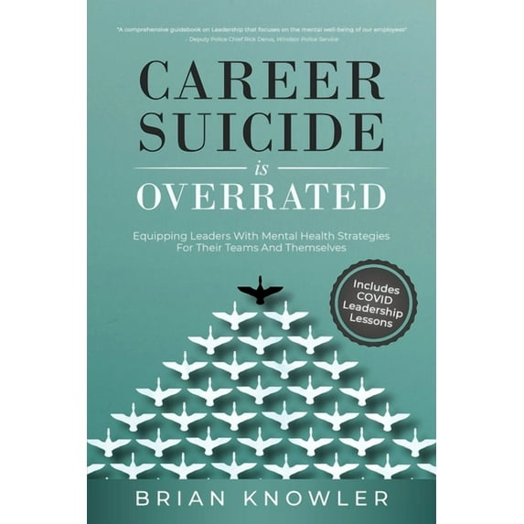 Career Suicide Is Overrated: Equipping Leaders With Mental Health Strategies For Their Teams And Themselves, (Paperback)