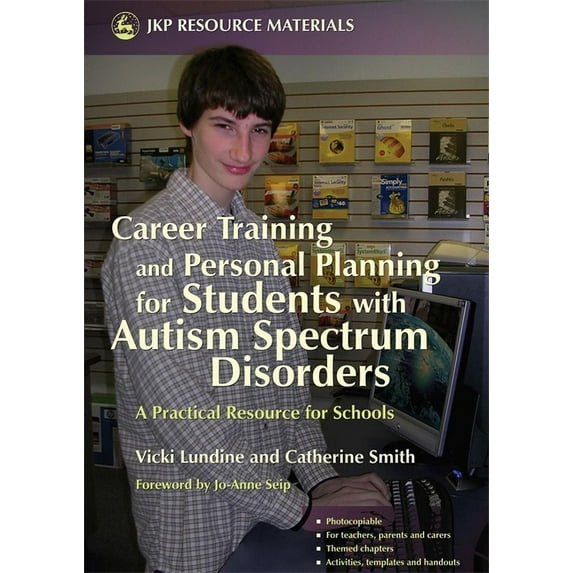 Career Training and Personal Planning for Students with Autism Spectrum Disorders: A Practical Resource for Schools, (Paperback)
