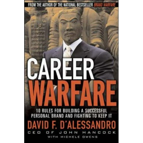 Pre-Owned Career Warfare: 10 Rules for Building a Successful Personal Brand and Fighting to Keep It (Hardcover) 0132912201 9780071417587