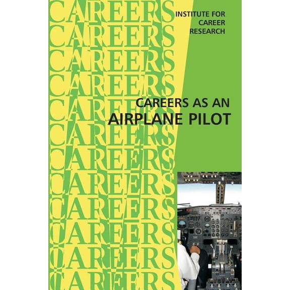 Career as an Airplane Pilot (Paperback) by Institute for Career Research