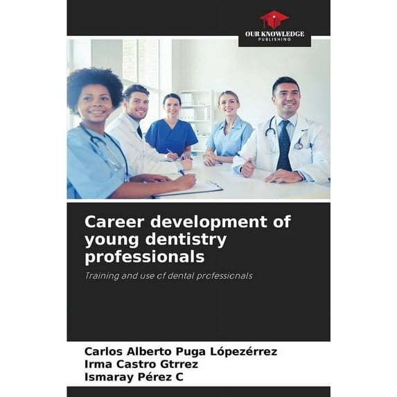 Career development of young dentistry professionals, (Paperback)