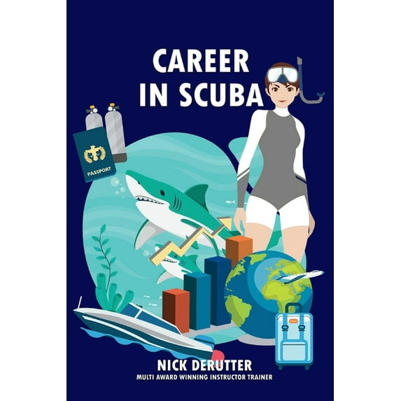 Career in SCUBA : How to Become a Dive Instructor and be Successful (Paperback)
